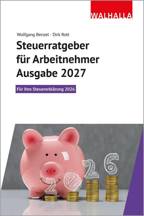 Steuerratgeber für Arbeitnehmer Ausgabe 2027. Ein rosa Sparschwein neben Münzstapeln mit der Zahl 2026.