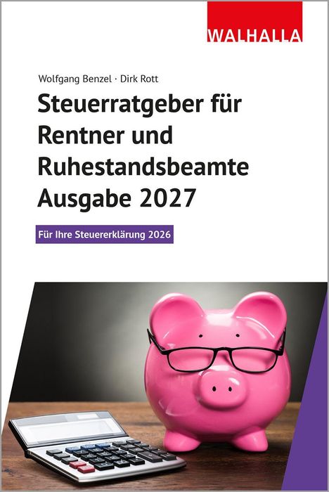 "Steuerratgeber für Rentner und Ruhestandsbeamte Ausgabe 2027. Rosa Sparschwein mit Brille und Taschenrechner."