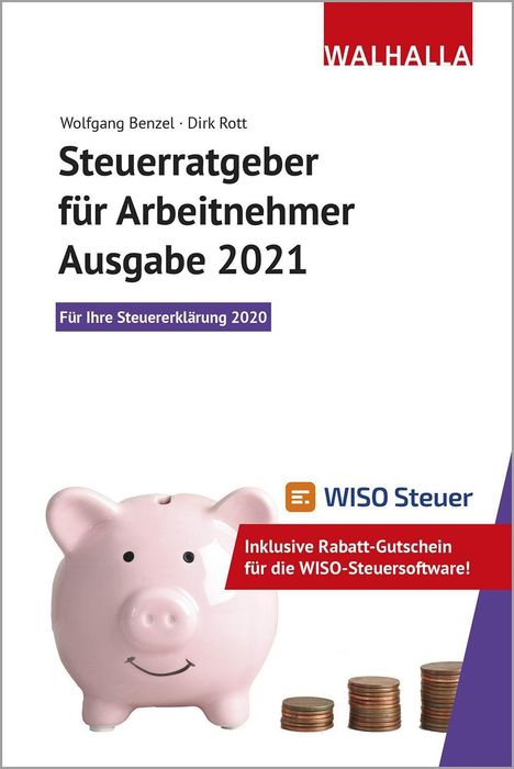 Wolfgang Benzel: Steuerratgeber für Arbeitnehmer - Ausgabe 2021, Buch