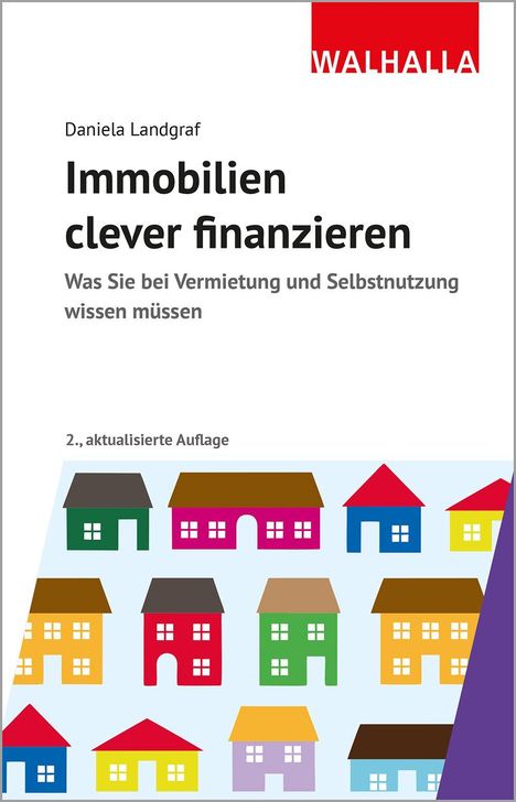 "Daniela Landgraf: Immobilien clever finanzieren. Was Sie bei Vermietung und Selbstnutzung wissen müssen. 2. Auflage." 

Mehrfarbige Häuserillustration unten.