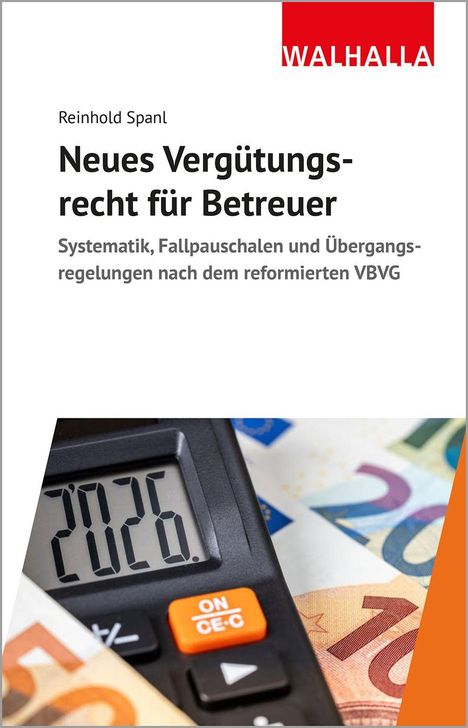 Text: "Reinhold Spanl Neues Vergütungsrecht für Betreuer". Taschenrechner mit 2026-Display, Euro-Scheine im Hintergrund.
