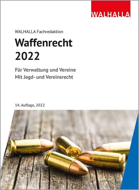 Walhalla Fachredaktion: Walhalla Fachredaktion: Waffenrecht 2022, Buch