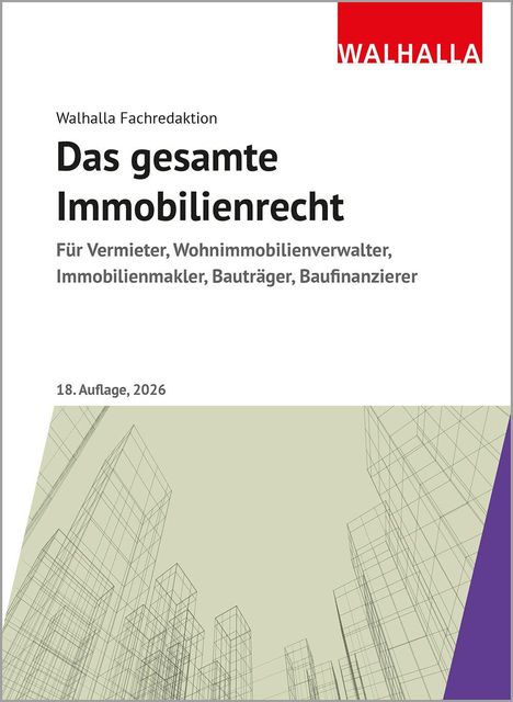 Text: "Das gesamte Immobilienrecht. 18. Auflage, 2026." Oben rechts ist das Walhalla-Logo. Grafik von Gebäudeumrissen unten.