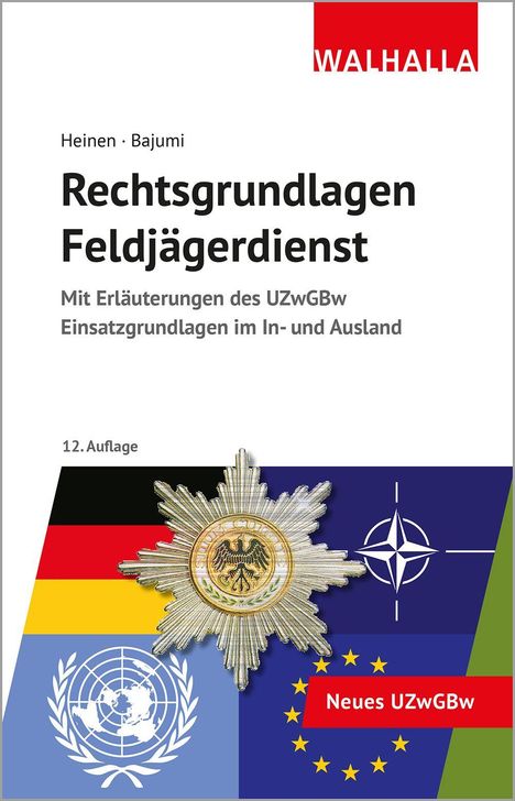 Heinen, Bajumi, Rechtsgrundlagen Feldjägerdienst, 12. Auflage, Logos der UN, NATO, EU, Deutschland, Walhalla oben.