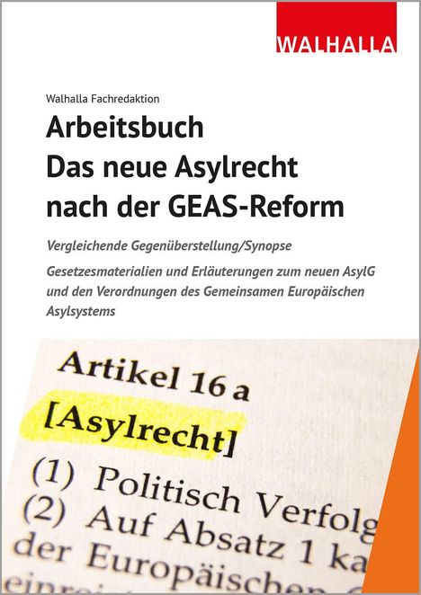 "Arbeitsbuch Das neue Asylrecht nach der GEAS-Reform" steht in schwarzer Schrift auf weißem Hintergrund. Rechts oben ist ein rotes "WALHALLA" Logo. Unten ist der Text "Artikel 16a [Asylrecht]" gelb markiert.