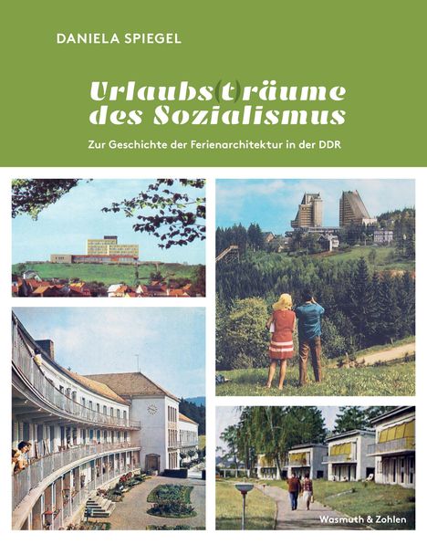 Daniela Spiegel: Urlaubs (t) räume des Sozialismus, Buch