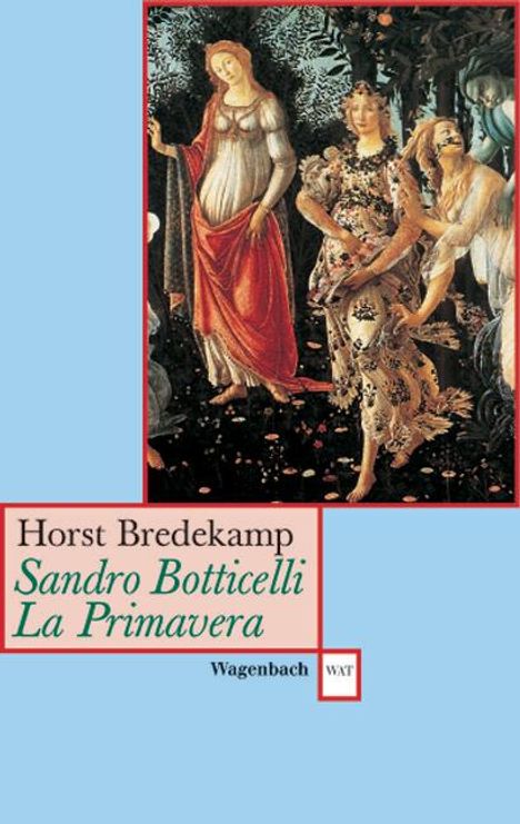 Horst Bredekamp: Sandro Botticelli: Primavera, Buch