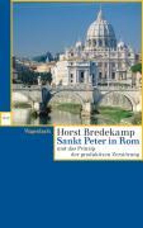 Horst Bredekamp: Sankt Peter in Rom und das Prinzip der produktiven Zerstörung, Buch