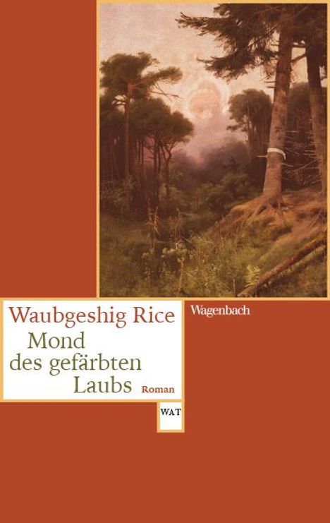 Waubgeshig Rice: Mond des gefärbten Laubs, Buch