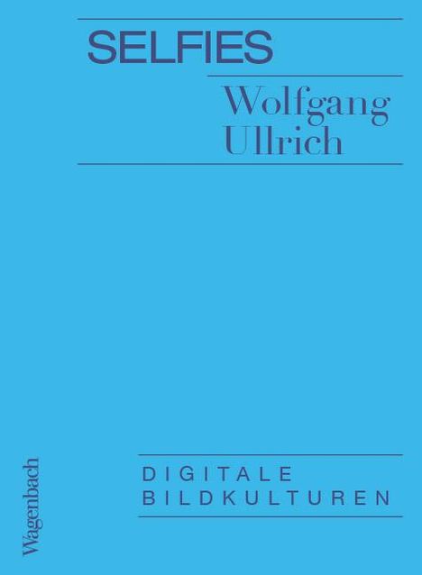Wolfgang Ullrich: Selfies, Buch