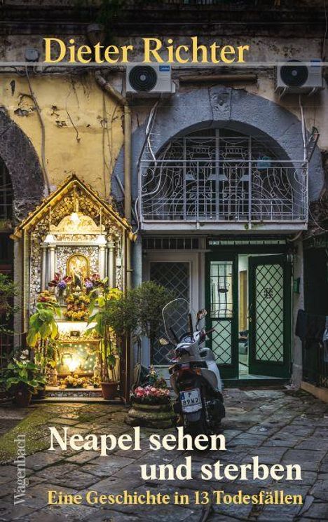„Dieter Richter. Neapel sehen und sterben. Eine Geschichte in 13 Todesfällen.“ Ein beleuchtetes Straßenschrein mit Pflanzen.