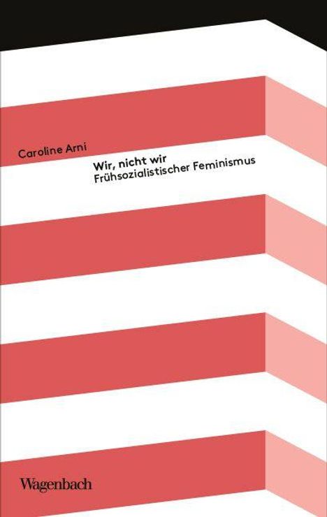 Caroline Arni: "Wir, nicht wir. Frühsozialistischer Feminismus". Illustration mit rot-weißen diagonalen Streifen.