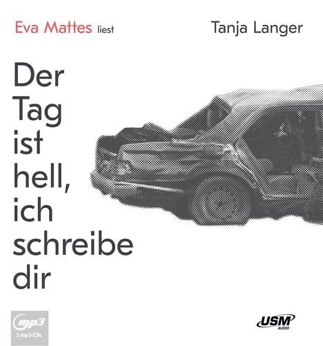 Tanja Langer: Der Tag ist hell, ich schreibe dir, MP3-CD