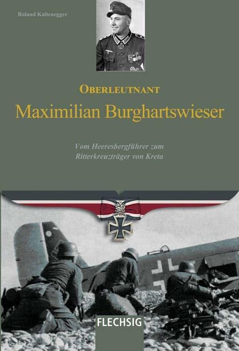 Roland Kaltenegger: Oberleutnant Maximilian Burghartswieser, Buch