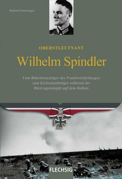 Roland Kaltenegger: Oberstleutnant Wilhelm Spindler, Buch
