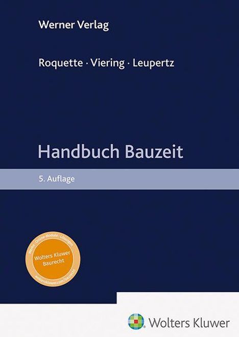 "Handbuch Bauzeit, 5. Auflage. Autoren: Roquette, Viering, Leupertz. Logo von Wolters Kluwer unten rechts."