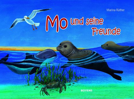 Text: "Mo und seine Freunde", "Marina Rüther", "BOYENS". Illustration von Robben, einem Wal und einer fliegenden Möwe über Wasser.
