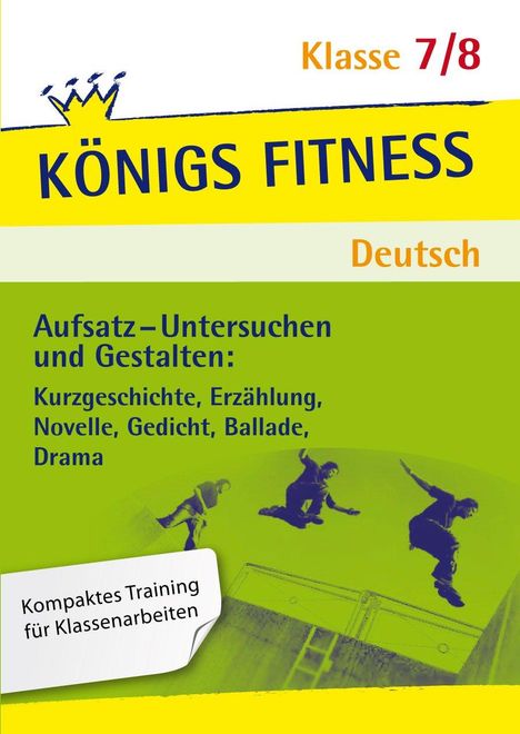 Christiane Althoff: Aufsatz - Untersuchen und Gestalten: Kurzgeschichte, Erzählung, Novelle, Gedicht, Ballade, Drama. Deutsch Klasse 7/8., Buch