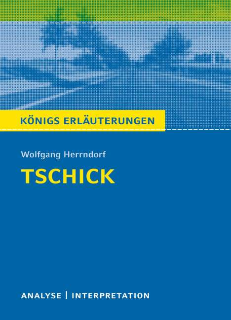 Wolfgang Herrndorf: Herrndorf, W: Tschick, Buch