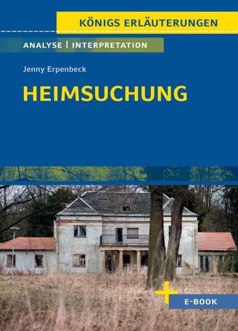 Jenny Erpenbeck: Heimsuchung von Jenny Erpenbeck - Textanalyse und Interpretation, Buch