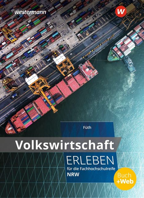 "Volkswirtschaft erleben für die Fachhochschulreife NRW. Buch + Web." Luftbild eines Hafens mit Containerschiffen.