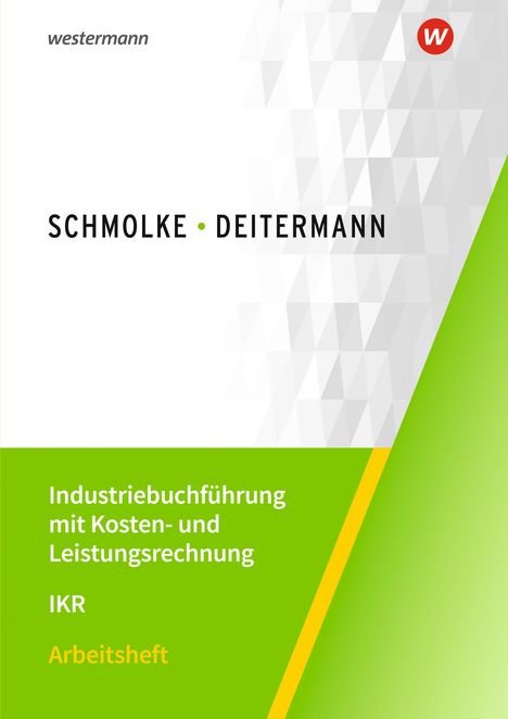 Björn Flader: Industriebuchführung mit Kosten- und Leistungsrechnung - IKR. Arbeitsheft, Buch