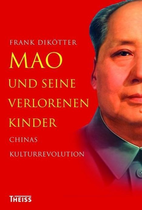 Frank Dikötter: Mao und seine verlorenen Kinder, Buch