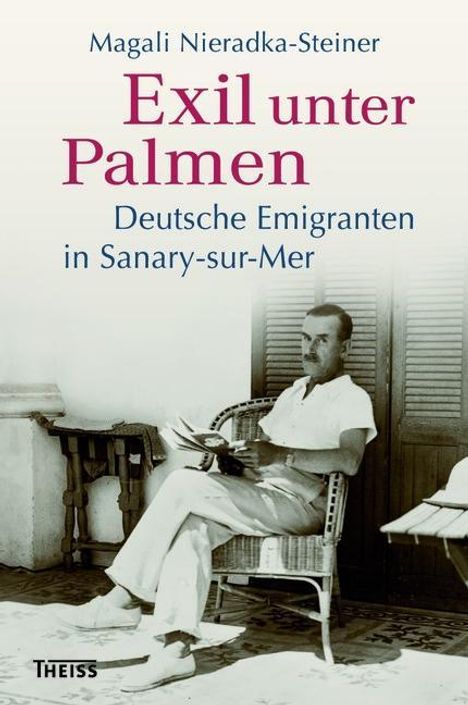 Magali Nieradka-Steiner: Nieradka-Steiner, M: Exil unter Palmen, Buch