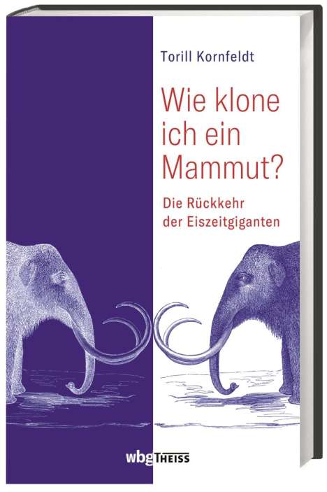 Torill Kornfeldt: Wie klone ich ein Mammut?, Buch