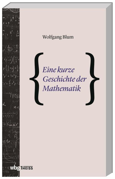 Wolfgang Blum: Blum, W: Eine kurze Geschichte der Mathematik, Buch