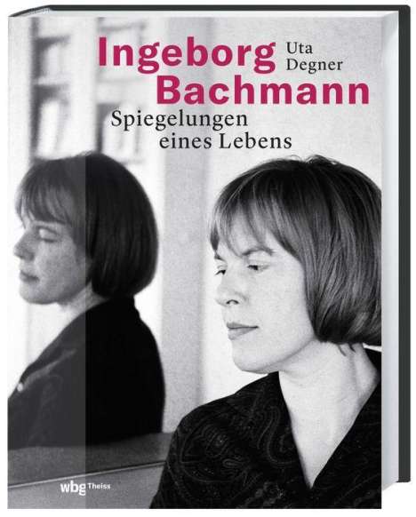 Uta Degner: Ingeborg Bachmann, Buch