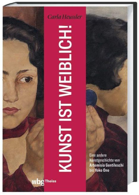 Carla Heussler: Kunst ist weiblich!, Buch