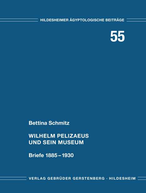 Bettina Schmitz: Wilhelm Pelizaeus und sein Museum, Buch