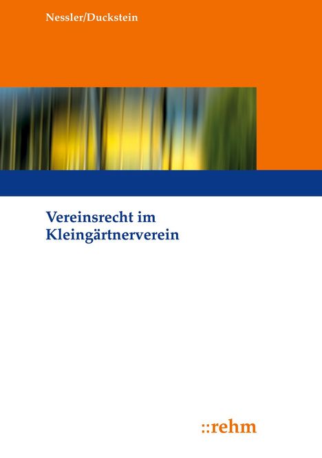 Patrick R. Nessler: Nessler, P: Vereinsrecht im Kleingärtnerverein, Buch