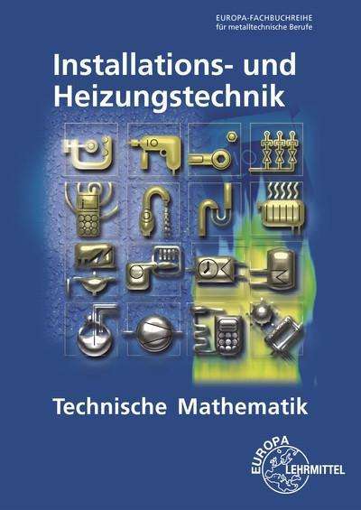 Siegfried Blickle: Techn. Mathematik Installations- u Heizungstechnik, Buch