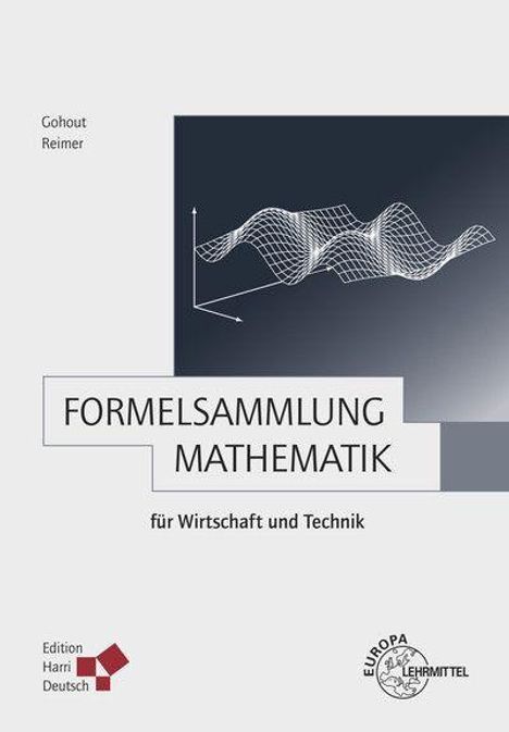 Wolfgang Gohout: Formelsammlung Mathematik für Wirtschaft und Technik, Buch