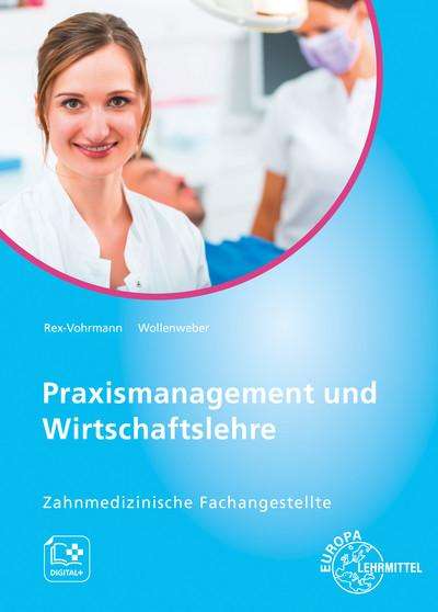 Beate Rex-Vohrmann: Praxismanagement und Wirtschaftslehre - Zahnmedizinische Fachangestellte, Buch