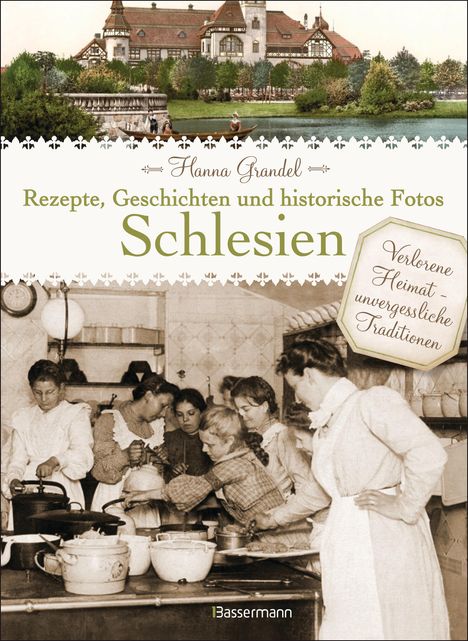 Hanna Grandel: Schlesien - Rezepte, Geschichten und historische Fotos, Buch
