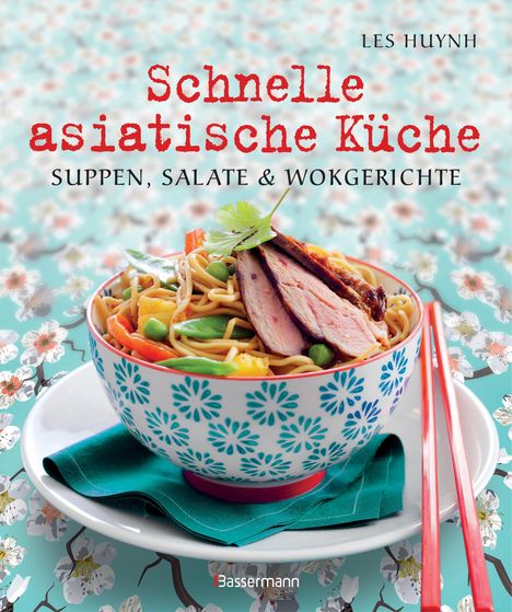 Les Huynh: Schnelle asiatische Küche, Buch