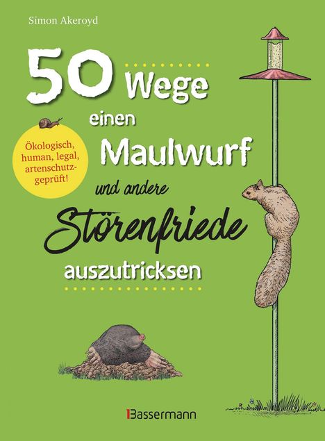 Simon Akeroyd: 50 Wege, einen Maulwurf und andere Störenfriede auszutricksen. Ökologisch, human, legal, artenschutzgeprüft!, Buch
