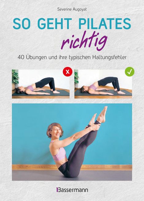 Séverine Augoyat: So geht Pilates richtig - 40 Übungen und ihre typischen Haltungsfehler. Von Beginn an sicher trainieren, Buch