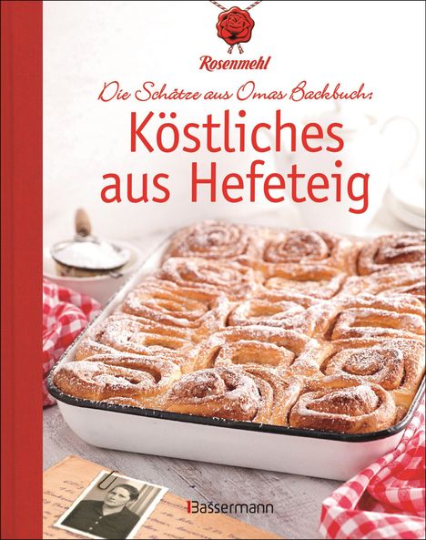 Köstliches aus Hefeteig. Schätze aus Omas Backbuch. 86 fast vergessene Backrezepte, Buch