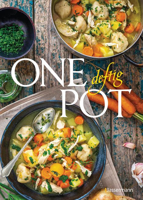 One Pot deftig - Die besten Rezepte für Eintopfgerichte. Wenige Zutaten, einfache Zubereitung -, Buch