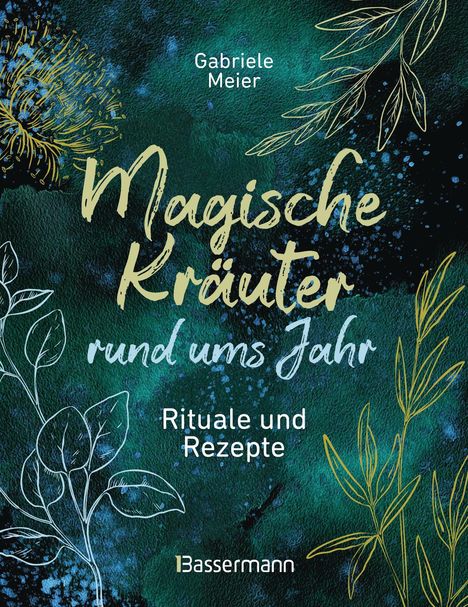 Gabriele Meier: Magische Kräuter rund ums Jahr, Buch