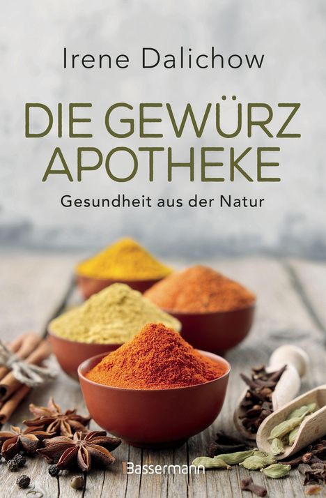 „Irene Dalichow. DIE GEWÜRZ APOTHEKE. Gesundheit aus der Natur. Bassermann.“ Mehrere Schalen mit bunten Gewürzen.