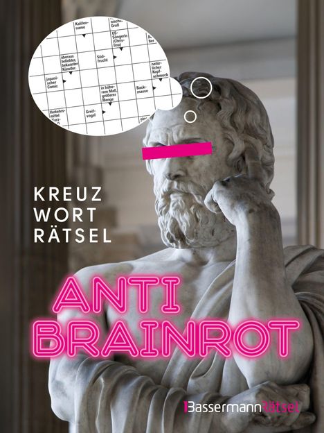 „Kreuzwort Rätsel“ und „ANTI BRAINROT“ in Neon. Skulptur mit pinkem Balken vor den Augen und Denkblasen.