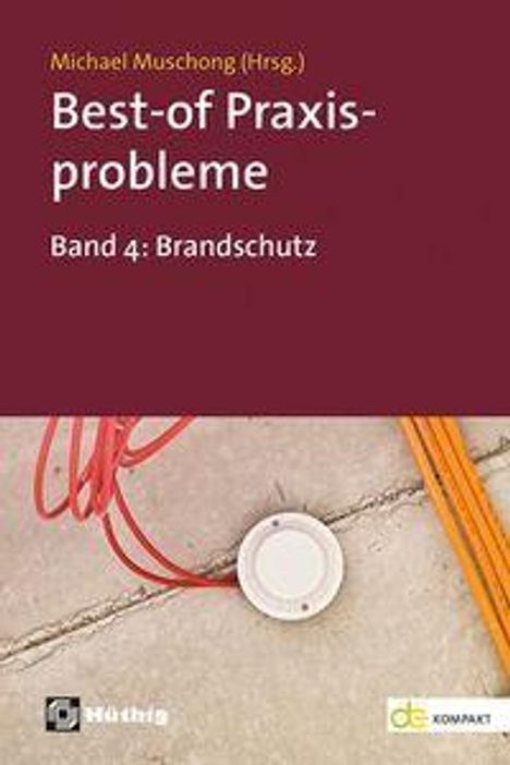"Best-of Praxisprobleme, Band 4: Brandschutz, Michael Muschong (Hrsg.). Bild zeigt Kabel und rauchmelderähnliches Gerät."