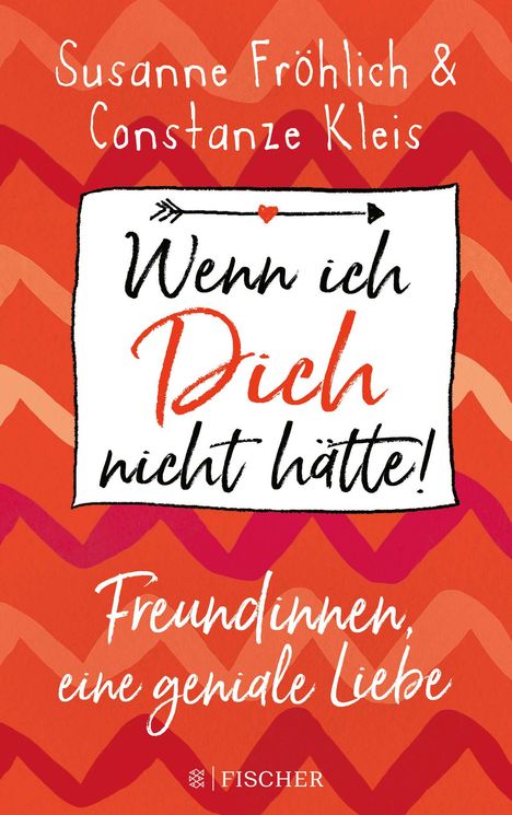 Susanne Fröhlich: Wenn ich Dich nicht hätte! Freundinnen, eine geniale Liebe, Buch