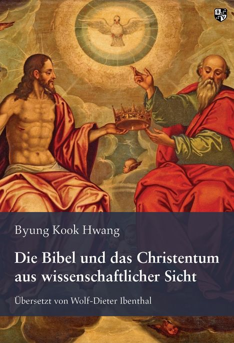 Byung Kook Hwang: Die Bibel und das Christentum aus wissenschaftlicher Sicht, Buch