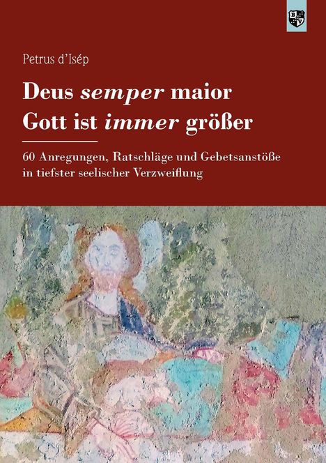 Petrus d'Isép: Deus semper maior - Gott ist immer größer, Buch